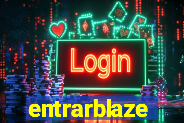 entrarblaze